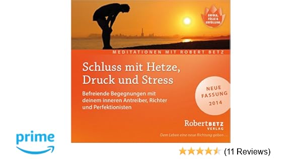 robert betz schluss mit hetze druck und stress